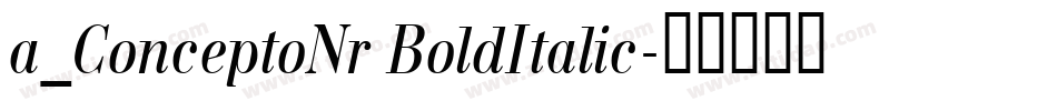 a_ConceptoNr BoldItalic字体转换